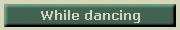 While dancing